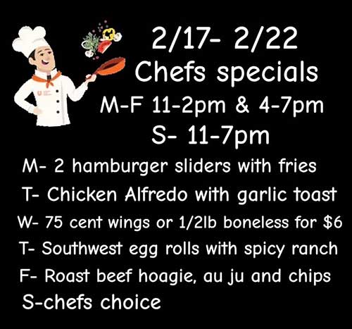 Chefs Specials week of Feb. 17 thru 22.