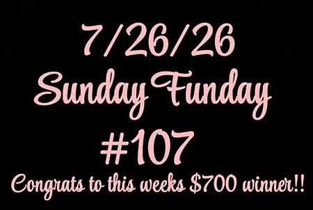 Sunday Funday win number July 26, 2026 is 107. Sunday Funday win number July 26, 2026.
